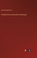 Handbuch der praktischen Genealogie 3368267450 Book Cover