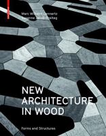 New Architecture in Wood: Forms and Structures 3035604541 Book Cover