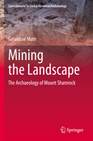 Mining the Landscape: The Archaeology of Mount Shamrock 3031129083 Book Cover