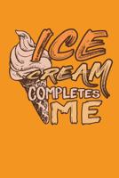 Ice Cream Completes Me: Daily Affirmations and Gratitude for Great Moments and important People with Prompts 1097516245 Book Cover