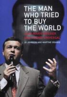The Man Who Tried to Buy the World: Jean-Marie Messier and Vivendi Universal 0141013419 Book Cover