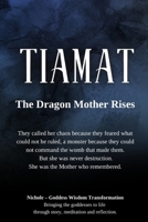 Tiamat: The Dragon Mother Rises: They called her chaos because they feared what could not be ruled, a monster because they could not command the womb ... was the Mother who remembered. B0GF1YZZ39 Book Cover