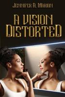 A Vision Distorted 0578202859 Book Cover