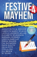 Festive Mayhem 4: Thirteen Cozy and Cold Winter Holiday Mystery and Crime Fiction Stories B0D7QXHT4R Book Cover