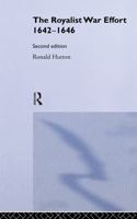 The Royalist war effort, 1642-1646 0415218012 Book Cover