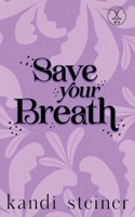 Save Your Breath : Special Edition 1960649612 Book Cover