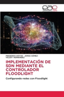 Implementación de Sdn Mediante El Controlador Floodlight (Spanish Edition) 6139404819 Book Cover