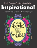 An Inspirational Colouring Book For Everyone: coloring book relaxation B08J56ZWLL Book Cover