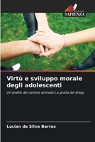 Virtù e sviluppo morale degli adolescenti (Italian Edition) 6207721675 Book Cover