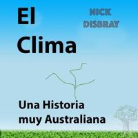 El Clima, Una Historia Muy Australiana: Libro de Ni�os 1548255882 Book Cover