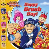 Happy Brush Day! (Lazytown (8x8)) 1416907955 Book Cover