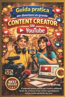 Guida pratica per diventare un grande Content Creator su Youtube (Italian Edition) B0GNG6G5RN Book Cover