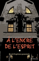 A l'encre de l'esprit: Recueil d'expériences paranormales 2381272925 Book Cover