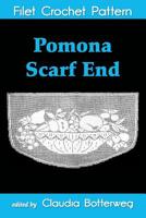 Pomona Scarf End Filet Crochet Pattern: Complete Instructions and Chart 1721564608 Book Cover