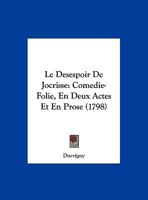 Le D�sespoir de Jocrisse: Com�die-Folie, En Deux Actes Et En Prose (Classic Reprint) 2019708906 Book Cover