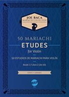 50 Mariachi Etudes for Violin: Book 2 / 50 Estudios de mariachi para violín: Libro 2 1737861267 Book Cover