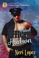 Patrol Officer Hudson : Haven Island PD: Protecting Paradise 1963995333 Book Cover