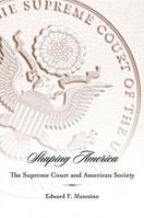 Shaping America: The Supreme Court And American Society 1570038570 Book Cover