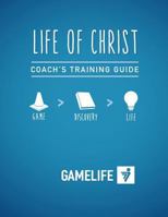 Coach's Training Guide - Life of Christ 1533368457 Book Cover