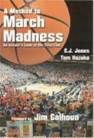 A Method to March Madness: An Insider's Look at the Final Four 0972342281 Book Cover