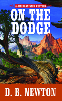 On the Dodge: A Jim Bannister Western B0HGD3BJP9 Book Cover
