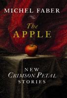 The Apple: New Crimson Petal Stories 1841959804 Book Cover