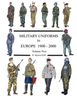 Military Uniforms in Europe 1900 - 2000 Volume Two 1291187464 Book Cover