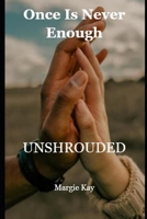 Unshrouded: Once is Never Enough B0H3Z7VL92 Book Cover