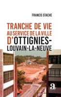Tranche de vie au service de la ville d'Ottignies-Louvain-la-Neuve 2806135796 Book Cover