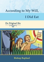 According to Your Will, I Did Eat 1939972949 Book Cover