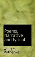 Poems, Narrative and Lyrical 0548323534 Book Cover