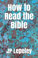 How to Read the Bible B088YCX5QZ Book Cover