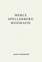 MERLE SPELLERBERG BIOGRAFIE: Vorreiter für den Wandel in einer neuen politischen Ära (German Edition) B0F4WBC3TN Book Cover