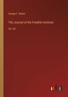 The Journal of the Franklin Institute: Vol. 69 3385235480 Book Cover