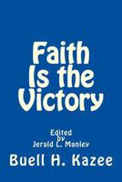 Faith Is the Victory 1497340071 Book Cover