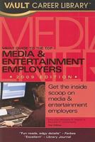 Vault Guide to the Top Media & Entertainment Employers (Vault Career Library) 1581316135 Book Cover