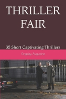 THRILLER FAIR: 35 Short Captivating Thrillers B0C2SDCSYP Book Cover