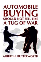 Automobile Buying Should Not Feel Like a Tug of War 1434998711 Book Cover