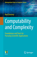 Computability and Complexity: Foundations and Tools for Pursuing Scientific Applications 3031537432 Book Cover