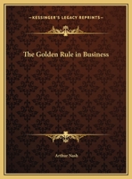 The Golden Rule in Business 1596056347 Book Cover