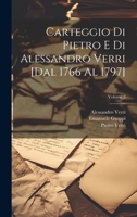 Carteggio di Pietro e di Alessandro Verri [dal 1766 al 1797] Volume 2 1021316016 Book Cover