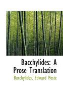 Bacchylides: A Prose Translation 1022768069 Book Cover