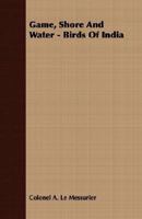 Game, Shore, and Water Birds of India 135516494X Book Cover