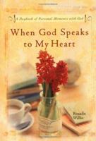 When God Speaks to My Heart: A Daybook of Personal Moments with God 1593790422 Book Cover