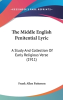 The Middle English Penitential Lyric; a Study and Collection of Early Religious Verse 1014594065 Book Cover