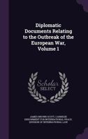 Diplomatic Documents Relating to the Outbreak of the European War, Part 1 1343991102 Book Cover