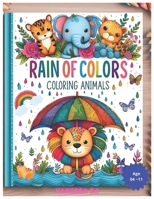 Rain of colors: coloring animals B0CT41MFFN Book Cover