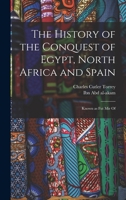 The history of the conquest of Egypt, North Africa and Spain: Known as Fut Mir of 1016614101 Book Cover