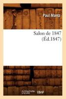 Salon de 1847, (A0/00d.1847) 2012768806 Book Cover