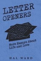 Letter Openers: More Essays About Life and Love 0578573954 Book Cover